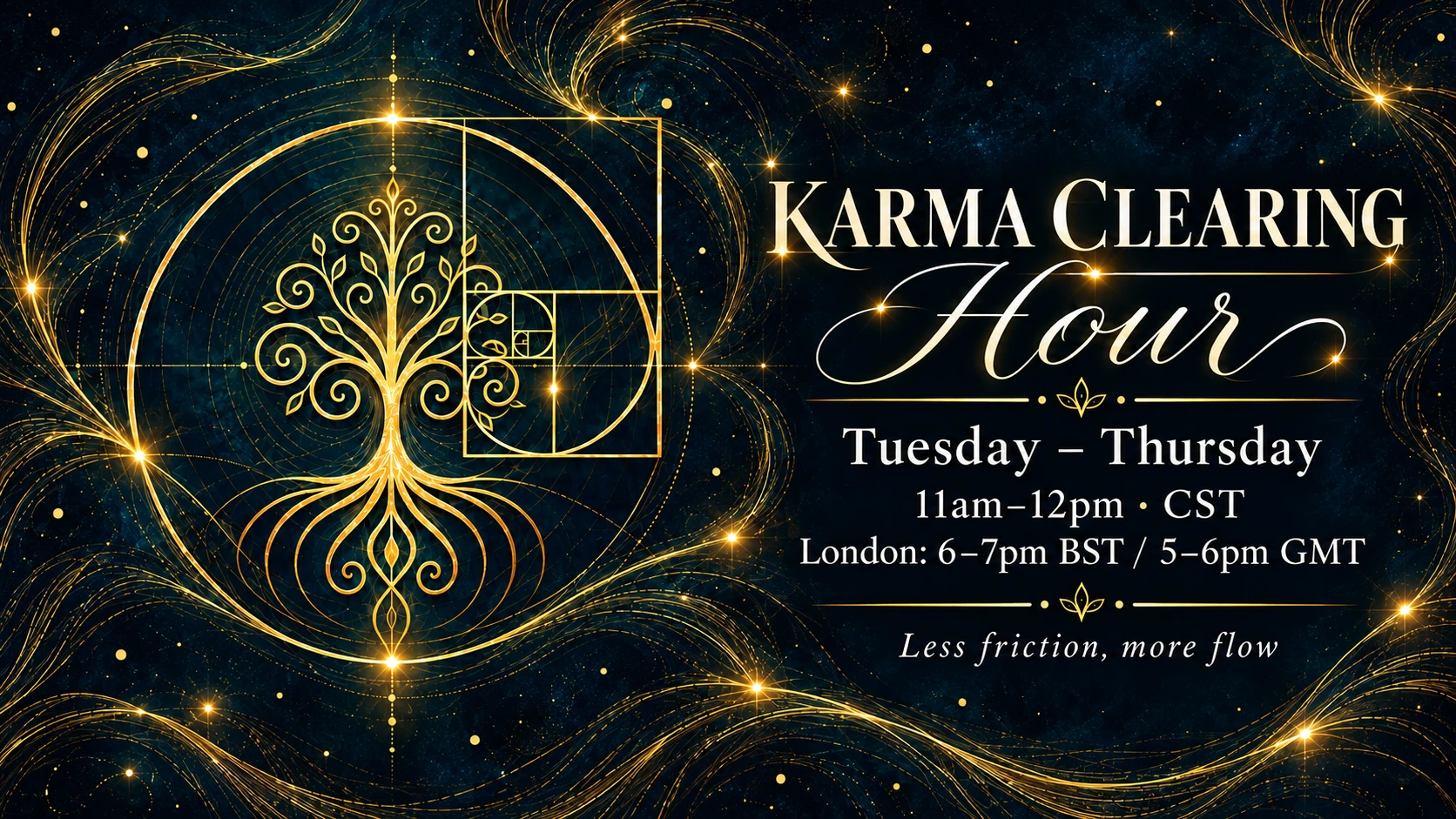 Karma Clearing Hour. Tuesday to Thursday, 11am to 12pm CST. London: 6 to 7pm BST or 5 to 6pm GMT.